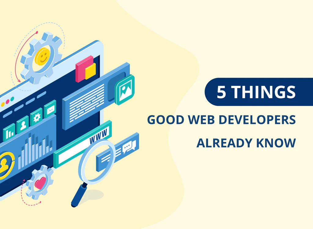 5 Things Good Web Developers Already Know 1024x1024
