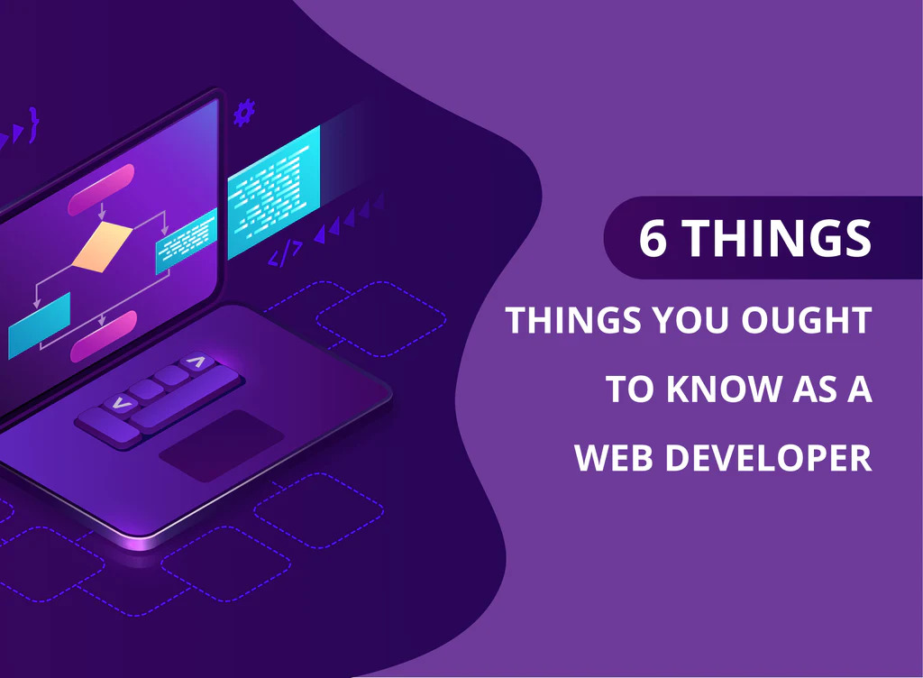 6 Things you ought to know as a web developer 1024x1024