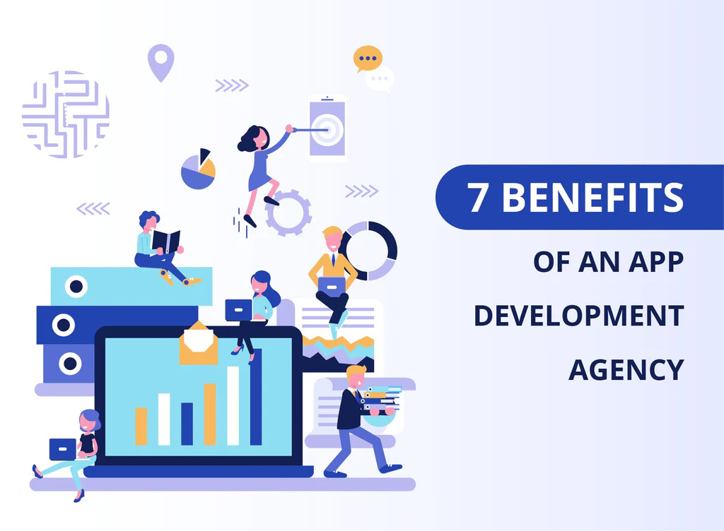 7 Benefits of an App Development Agency 1024x1024